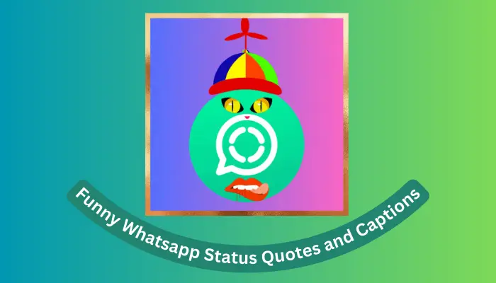 Funny Whatsapp Status Quotes and Captions