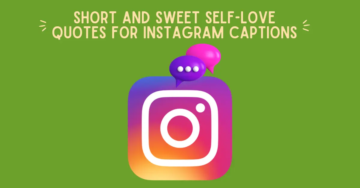 Short and Sweet Self-Love Quotes for Instagram Captions