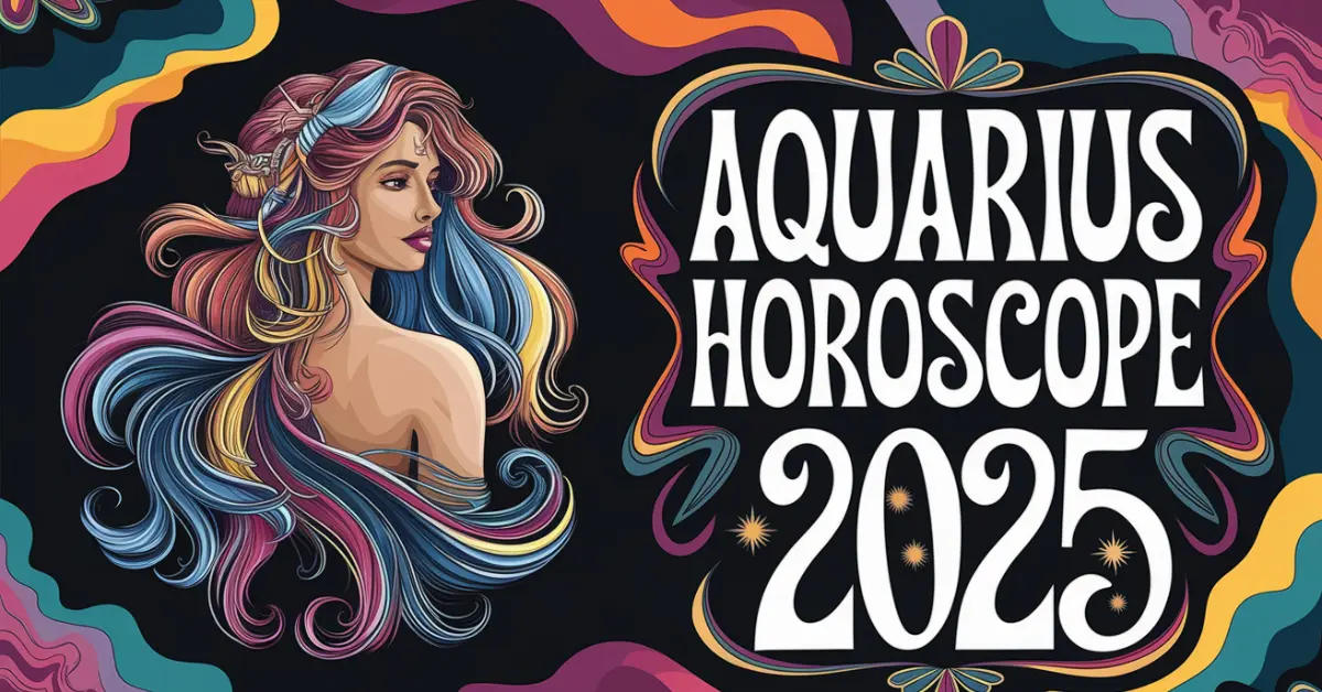 Aquarius Horoscope 2025 