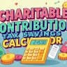 Charitable Contribution Tax Savings Calculator